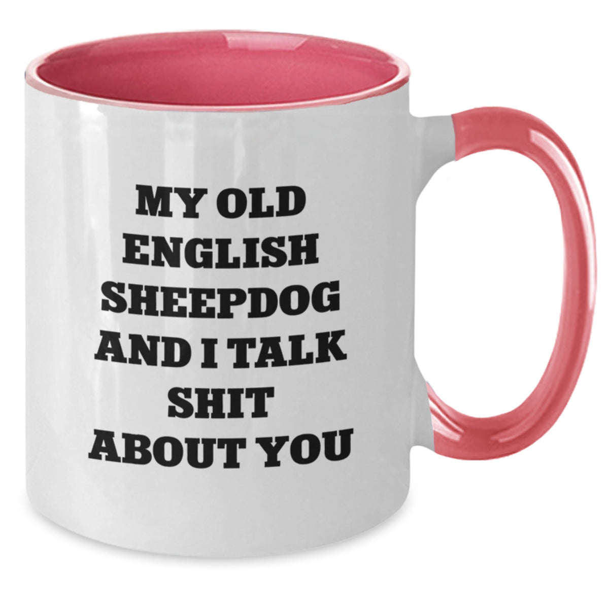 Old English SheepDog Coffee Mug Gift for Him - Sarcastic Quote Keepsake - Additional