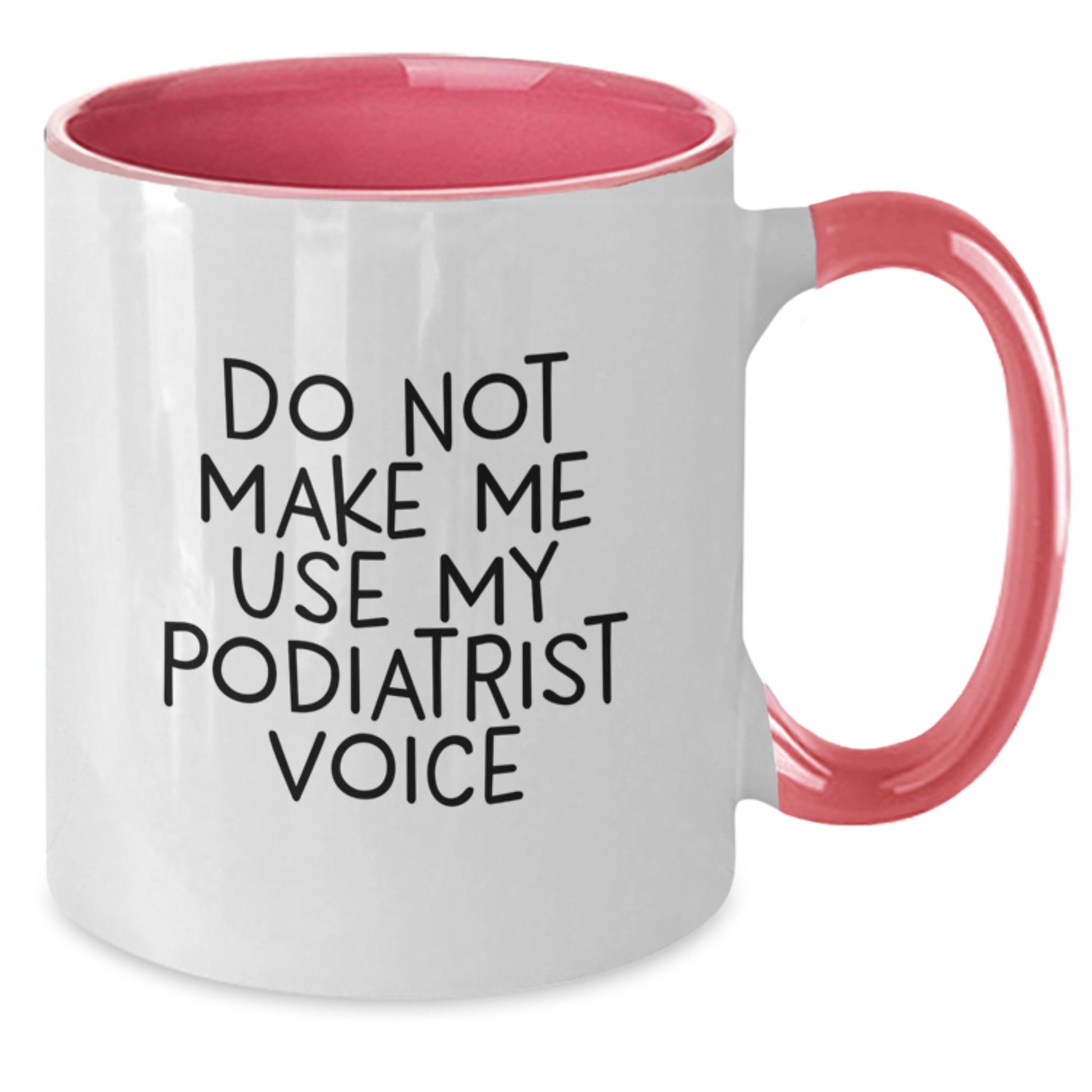 Birthday Gift Two Tone Coffee Mug for Her – Podiatrist Quote Present - Additional
