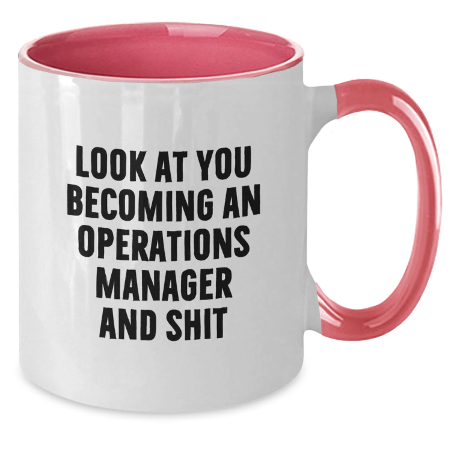 Funny Operations Manager Gifts for Him, Graduation Unique Gifts from Men, Look At You Becoming 'An Operations Manager And Shit' Two Tone Coffee Mug - Additional
