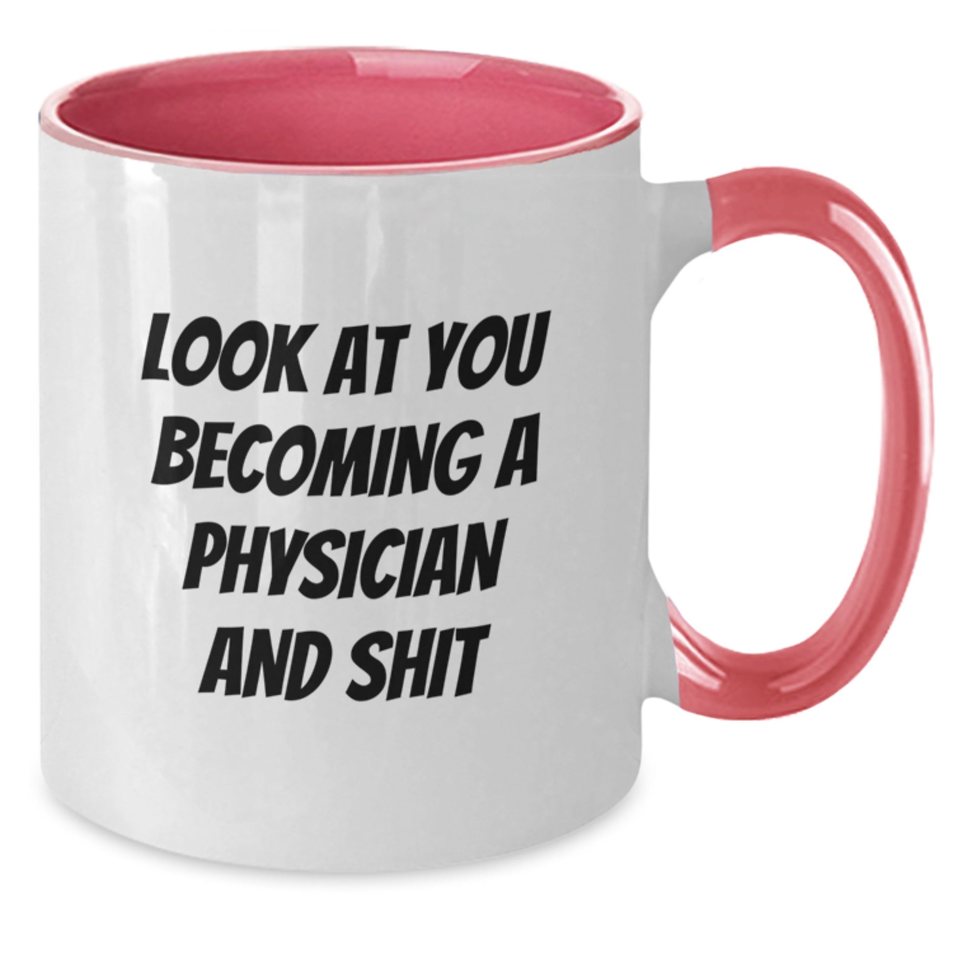Funny Quote Physician Gifts from Friends Graduation Unique Physician Two Tone Coffee Mug - Additional