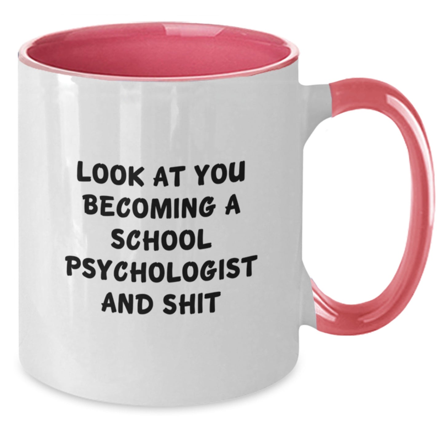 Funny School Psychologist Gifts from Friends, Unique Graduation Unique Gifts for School Psychologists, Two Tone Coffee Mug - Look At You Becoming A School Psychologist And Shit - Black and White - Additional