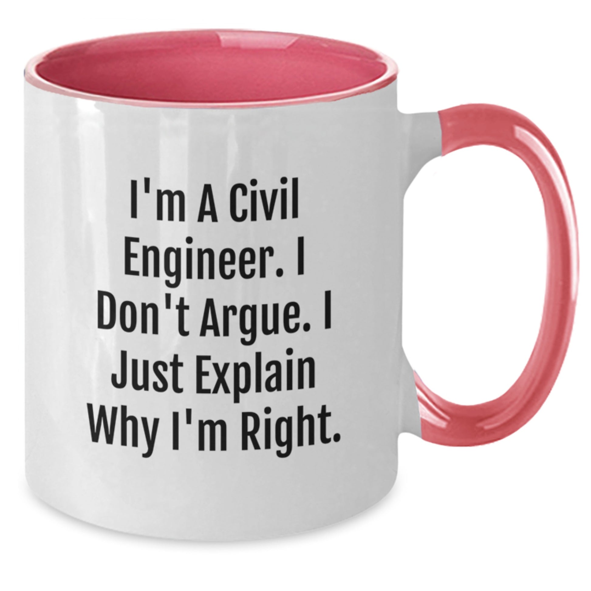 Funny Civil Engineer Gifts for Men, 'I'm A Civil Engineer. I Don't Argue. I Just Explain Why I'm Right!' Two Tone Coffee Mug, Birthday Unique Gifts from Coworkers - Additional