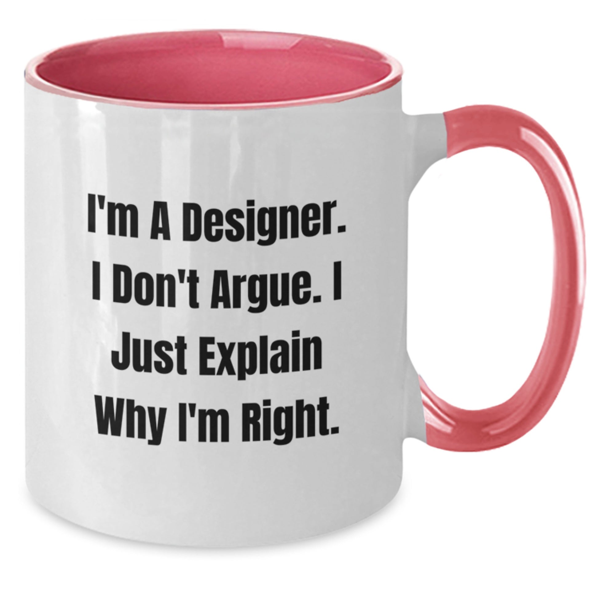 Funny Designer Gifts from Mom - 'I'm A Designer. I Don't Argue.' Two Tone Coffee Mug, Black and White, Red and White, Navy and White, Pink and White, 11oz, Mother's Day Unique Gifts - Additional