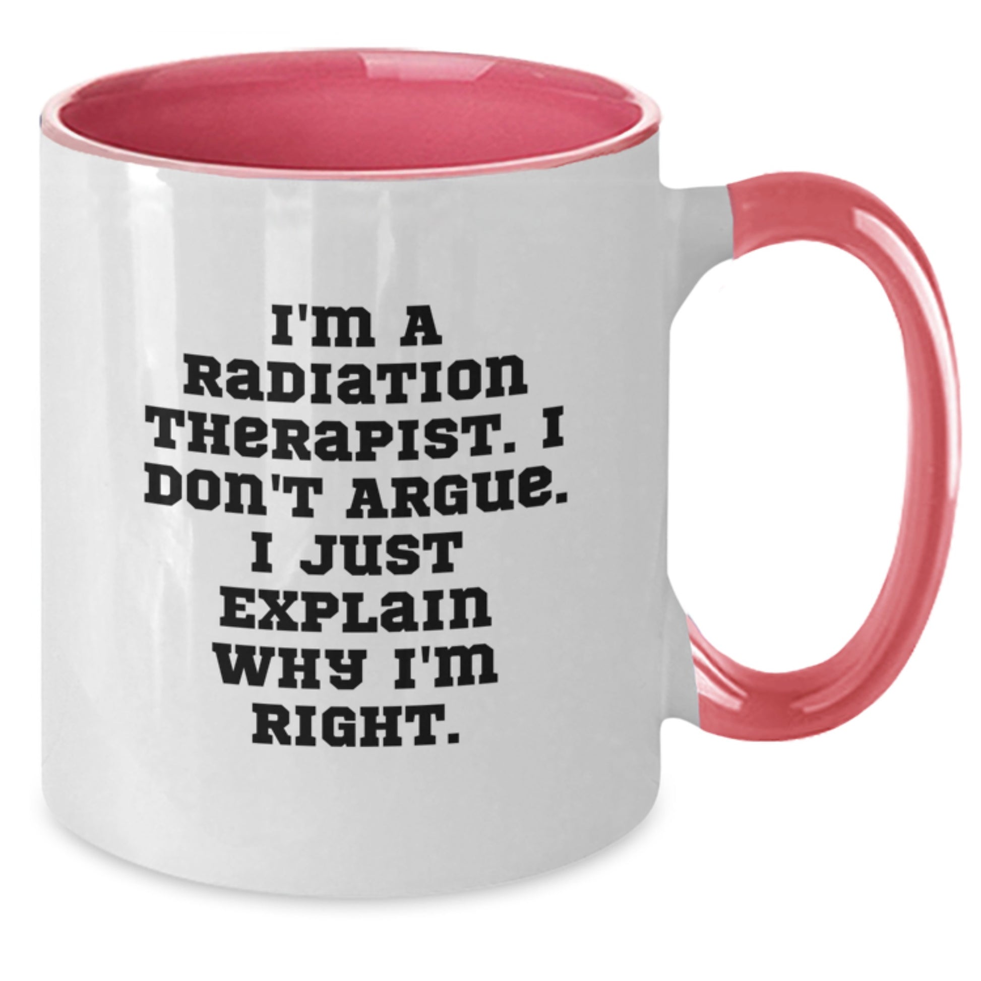 Funny Radiation Therapist Gifts for Mom - Two Tone Coffee Mug for Radiation Therapist I'm A Radiation Therapist Gifts from Men to Women on Mother's Day - Additional