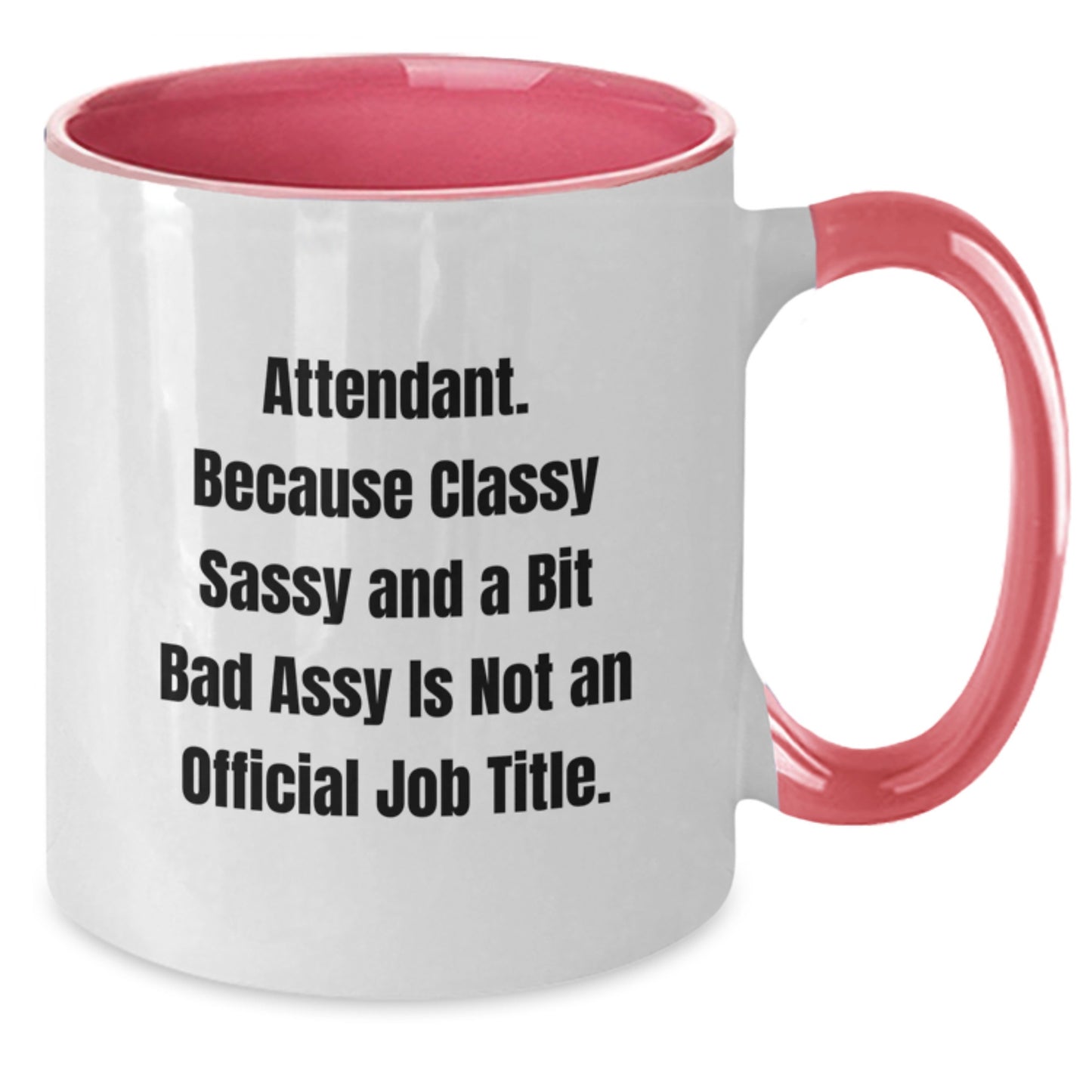 Sassy Attendant Novelty Two Tone Coffee Mug for Friends Birthday Gift - Additional