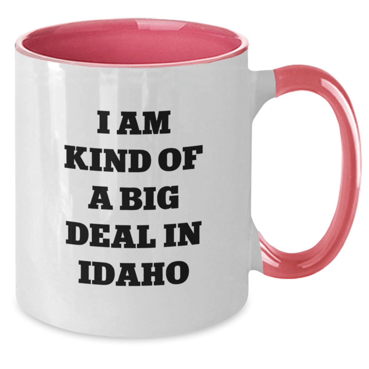 Idaho Two Tone Coffee Mug, Funny Quote - Gifts from Men to Women in Idaho, Unique Mother's Day Unique Gifts for Family and Friends - Additional