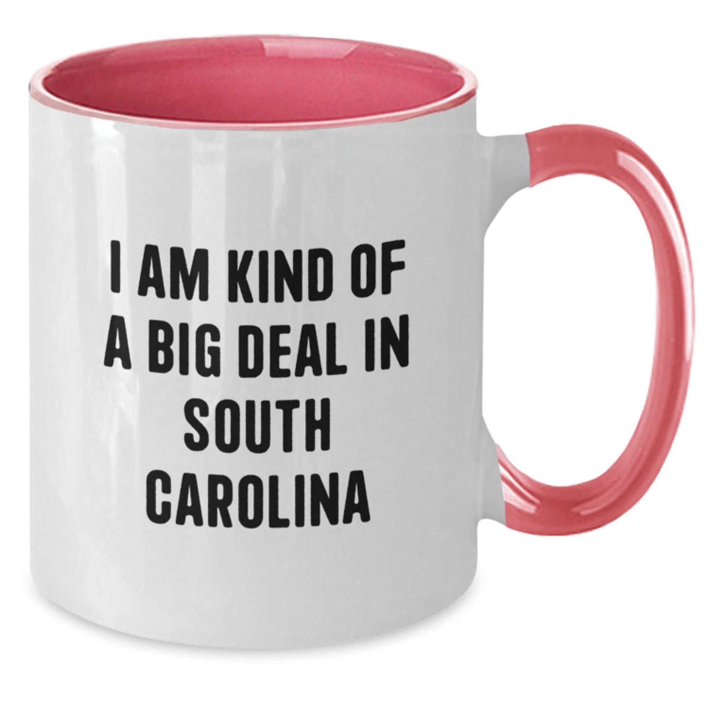 Funny Two Tone Coffee Mugs Gifts from South Carolina for Dad on Father's Day - I Am Kind Of A Prime Selection In South Carolina - Additional