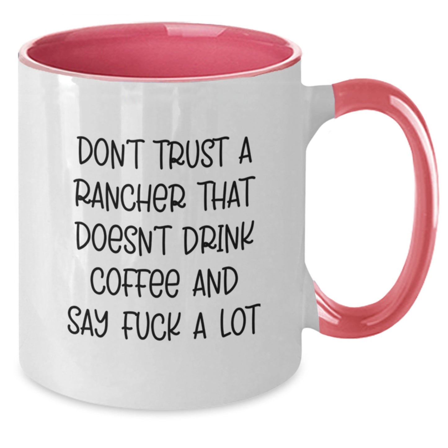 Funny Rancher Gifts from Men to Women - Don't Trust a Rancher Quote Two Tone Coffee Mug, Unique Mother's Day Unique Gifts for Rancher Friends and Family - Additional