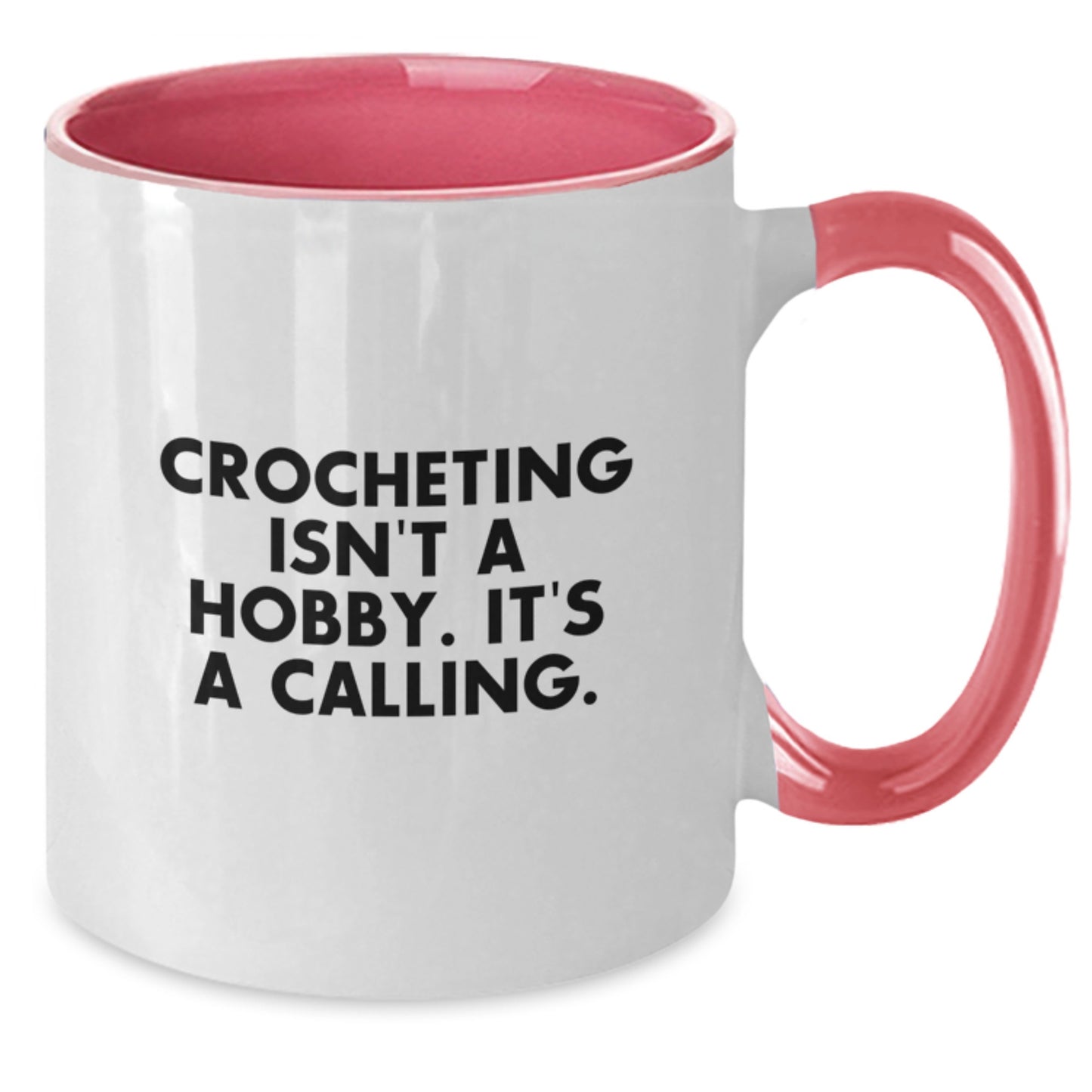Graduation Unique Gifts from Crocheting Lovers, Funny Quote - Crocheting Isn't A Hobby, It's A Calling Two Tone Coffee Mugs for Crocheting Enthusiasts, Friends, Family - Additional