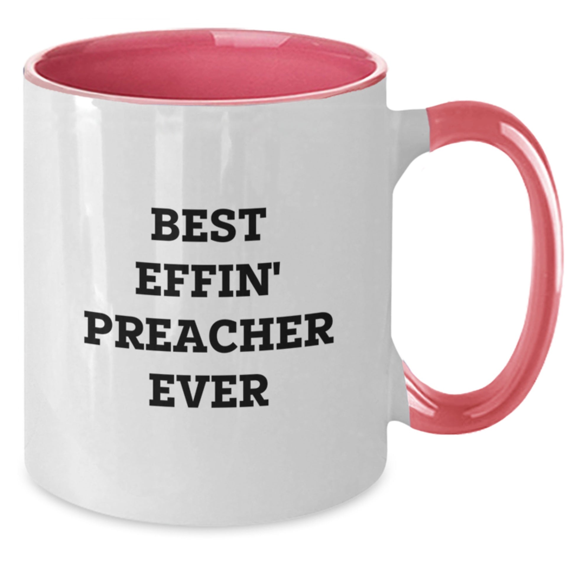 Funny Preacher Gifts from Friends for Preacher Graduation Unique Two Tone Coffee Mugs Best Effin' Preacher Ever - Additional