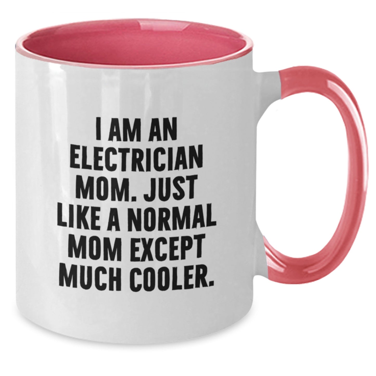 Funny Electrician Mom Gifts from Friends for Graduation Unique Two Tone Coffee Mugs with I Am An Electrician Mom Quote - Additional