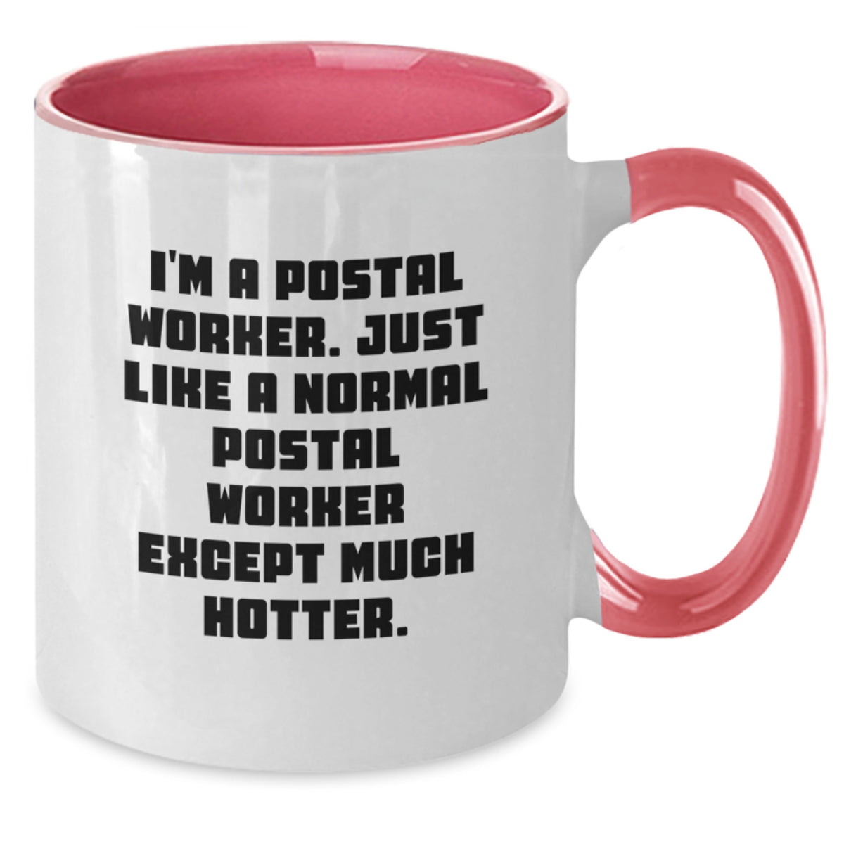 Funny Postal Worker Gifts for Mom - 'I'm A Postal Worker' Humorous Two Tone Coffee Mug Perfect for Mother's Day - Additional