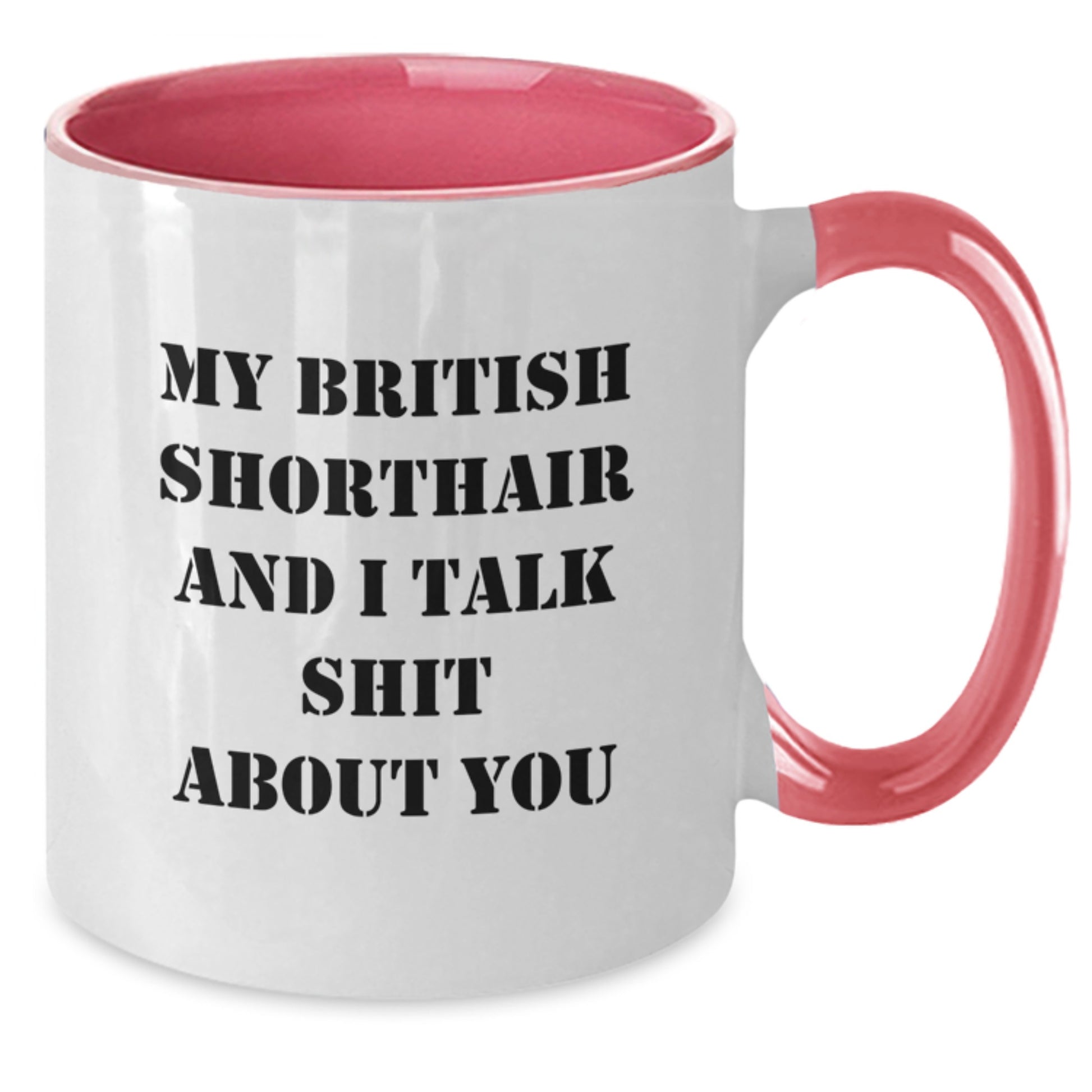Funny British Shorthair Cat Gifts for Men, Women, Family, Friends - Two Tone Coffee Mug 'My British Shorthair And I Talk Shit About You' - Graduation Unique Gifts from Friends and Family - Additional