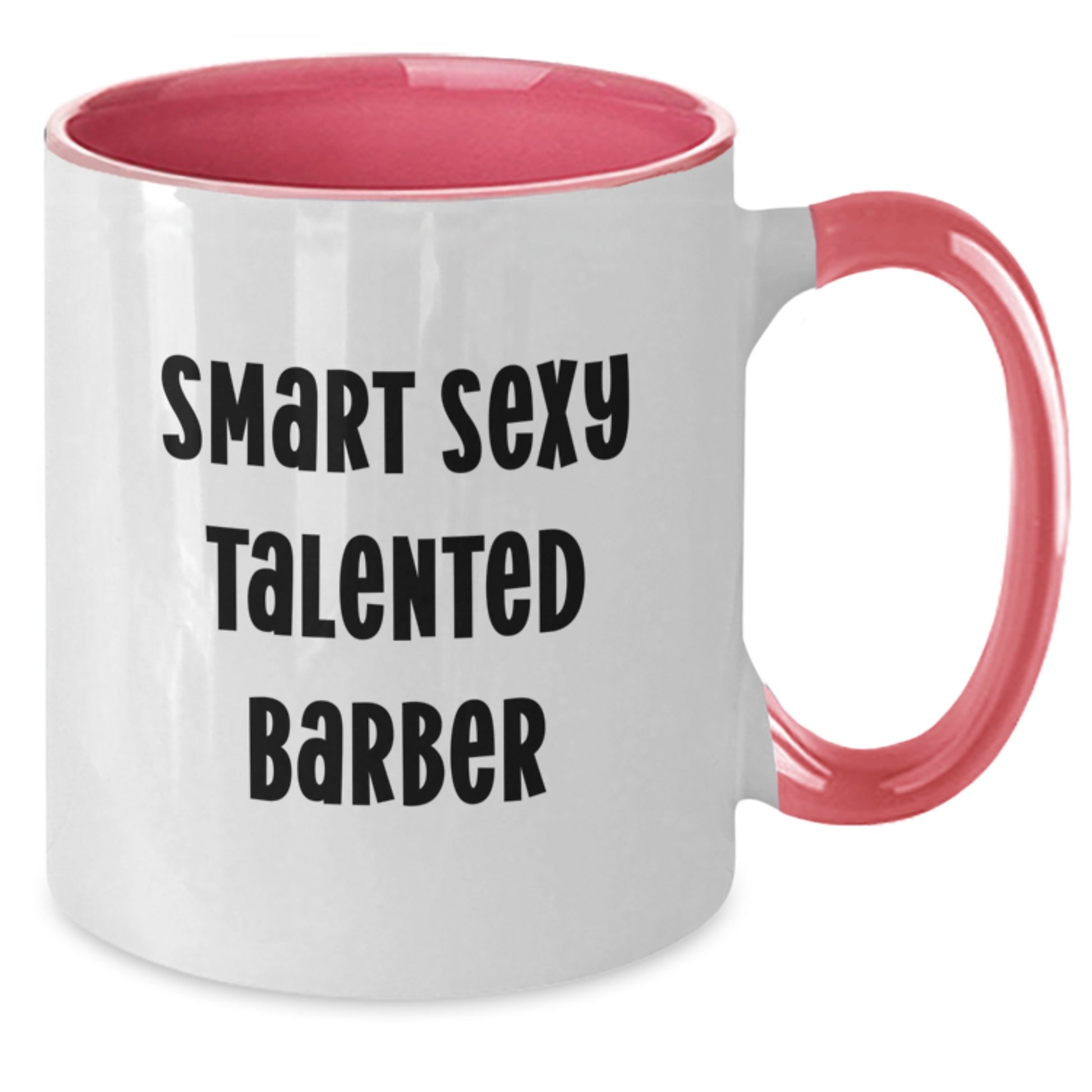 Funny Gift for Smart Sexy Talented Barber Friends from Men - Two Tone Coffee Mug for Graduation Unique Gifts - Additional