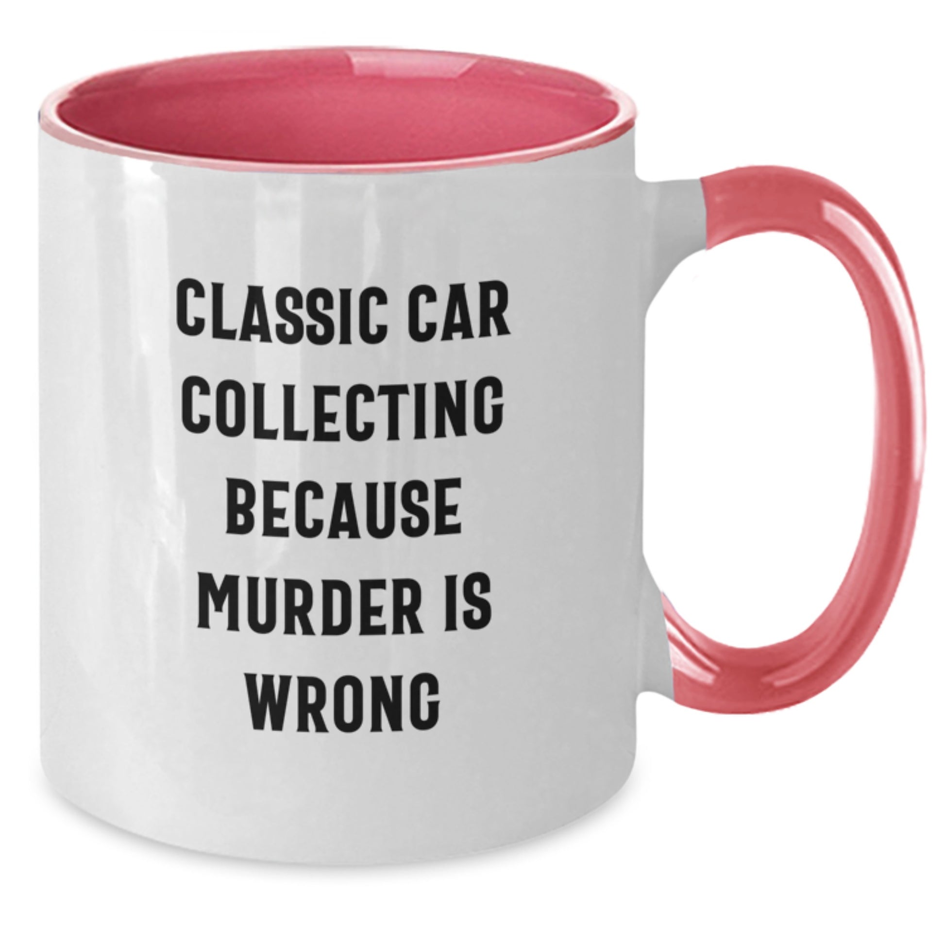 Classic Car Collecting Funny Gifts from Friends for Classic Car Enthusiasts, Birthday Unique Mugs, Two Tone Coffee Mug, Classic Car Collecting Because Murder Is Wrong Quote - Additional