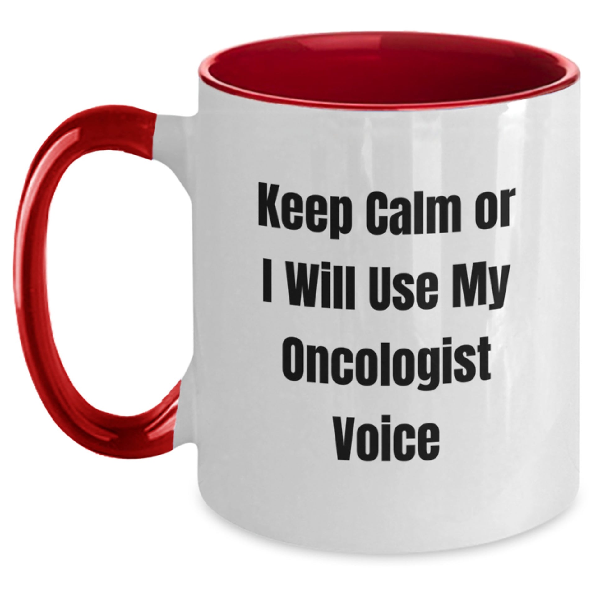 Funny Gifts from Oncologist Friends for Graduation Unique Two Tone Coffee Mugs Keep Calm Or I Will Use My Oncologist Voice - Main