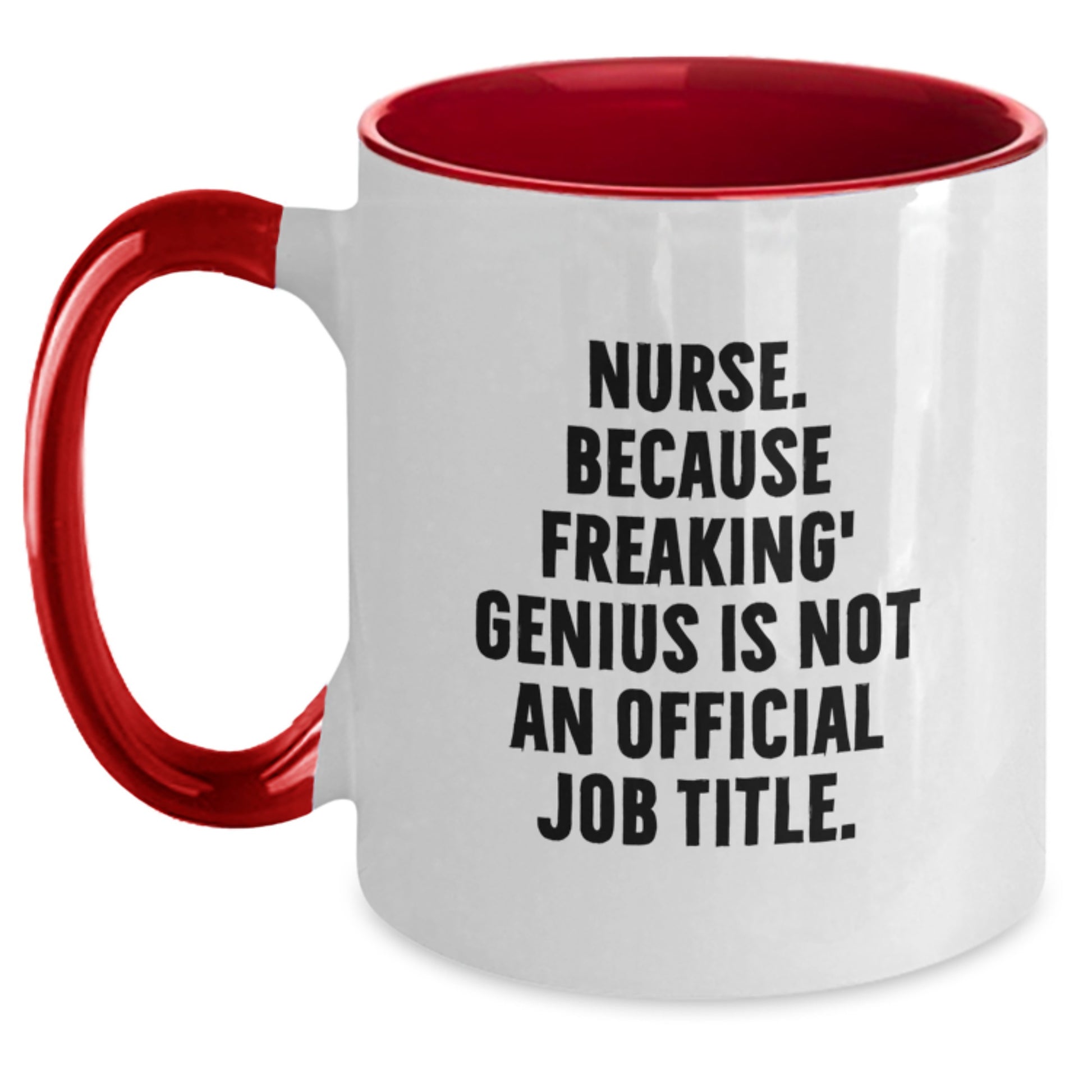 Funny Nurse Gifts from Friends and Family for Graduation Unique Nurse Two Tone Coffee Mug with 'Nurse. Because Freaking' genius Is Not An Official Job Title.' Quote - Main