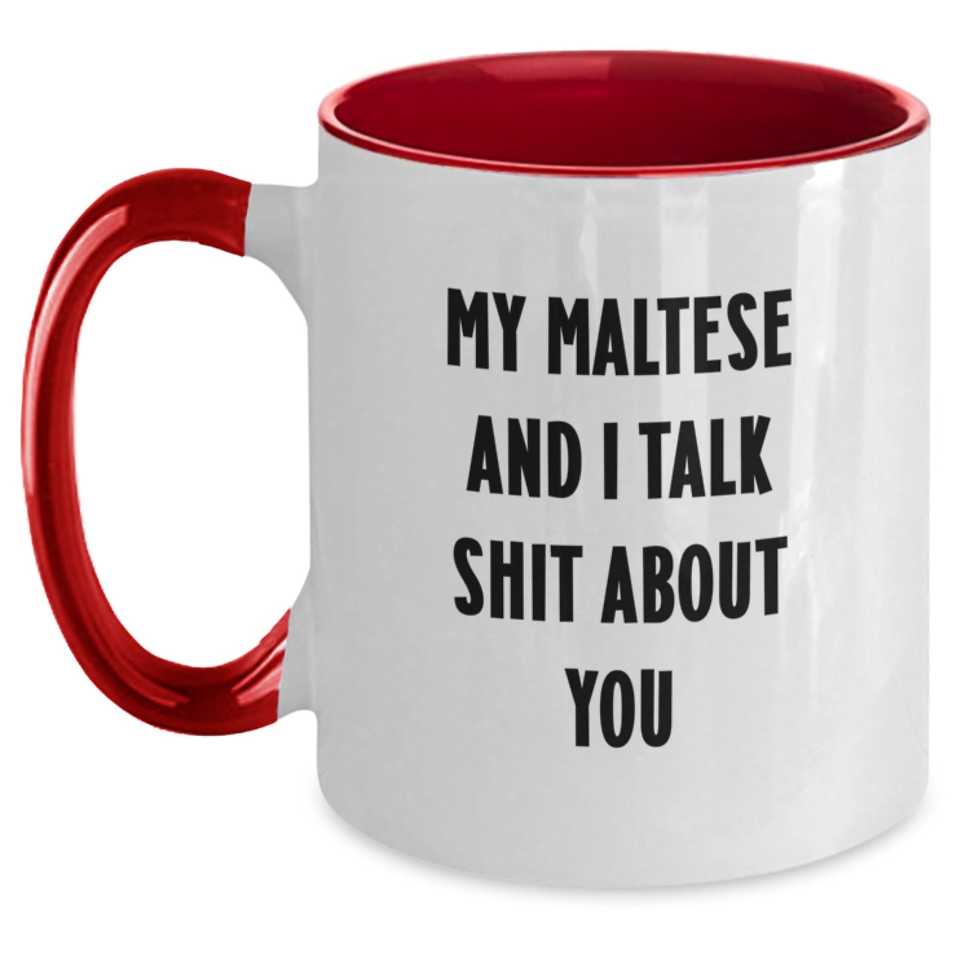 Funny Maltese Dog Gifts for Your Mom, Two Tone Coffee Mug Quote: 'My Maltese And I Talk Shit About You' - Main