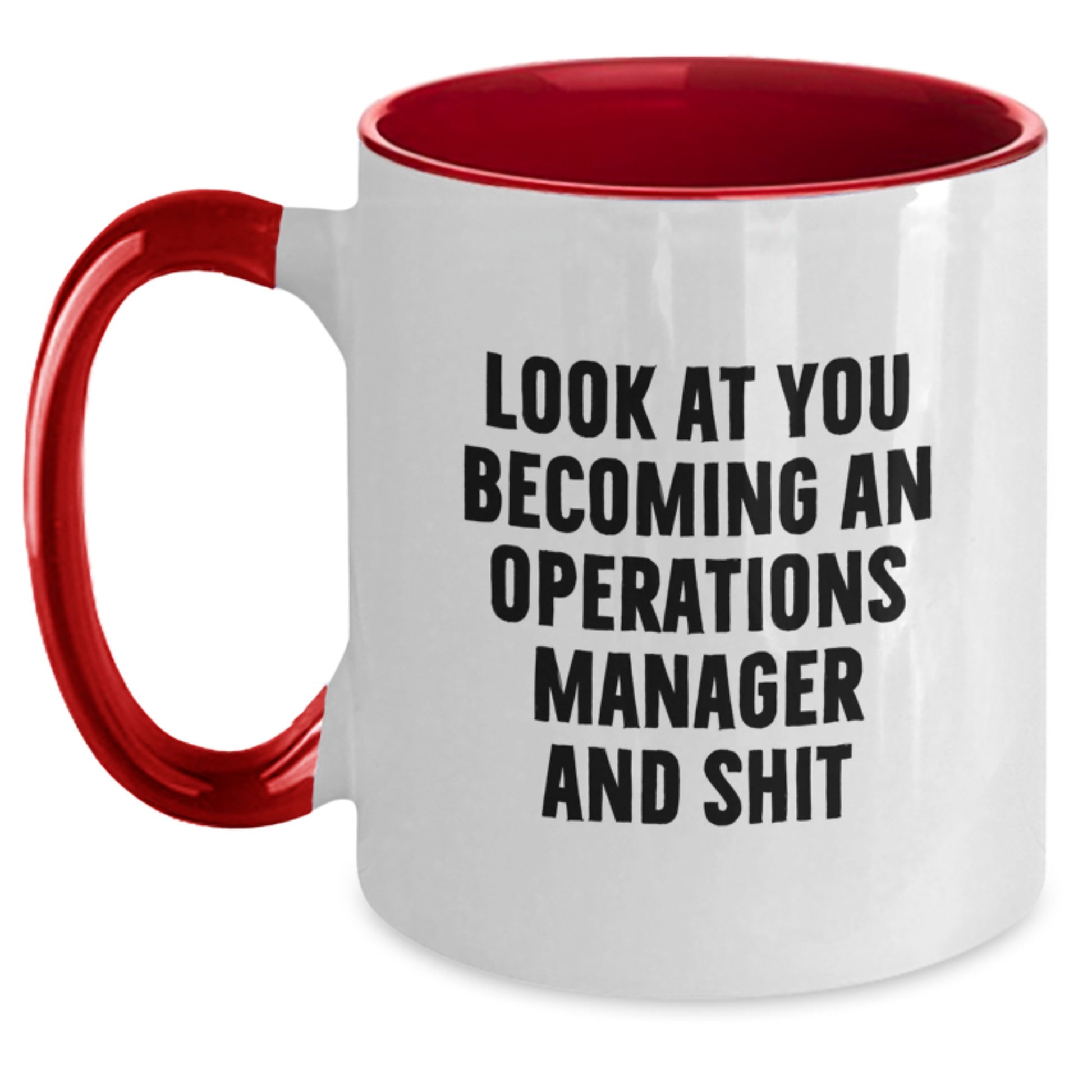 Funny Operations Manager Gifts for Him, Graduation Unique Gifts from Men, Look At You Becoming 'An Operations Manager And Shit' Two Tone Coffee Mug - Main