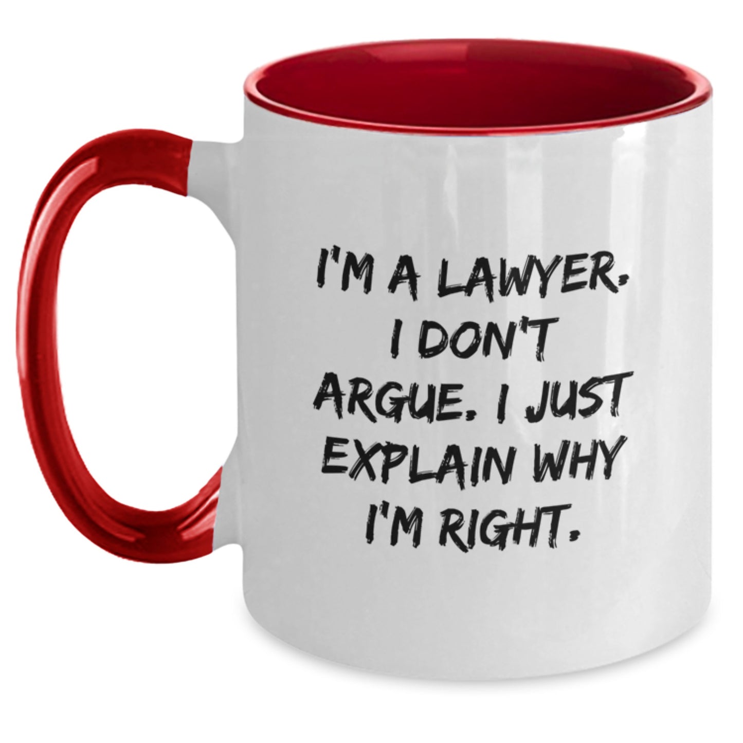 Funny Lawyer Gifts from Men to Friends for Lawyer Graduation Unique Two Tone Coffee Mug I'm A Lawyer, I Don't Argue, I Just Explain Why I'm Right. - Main