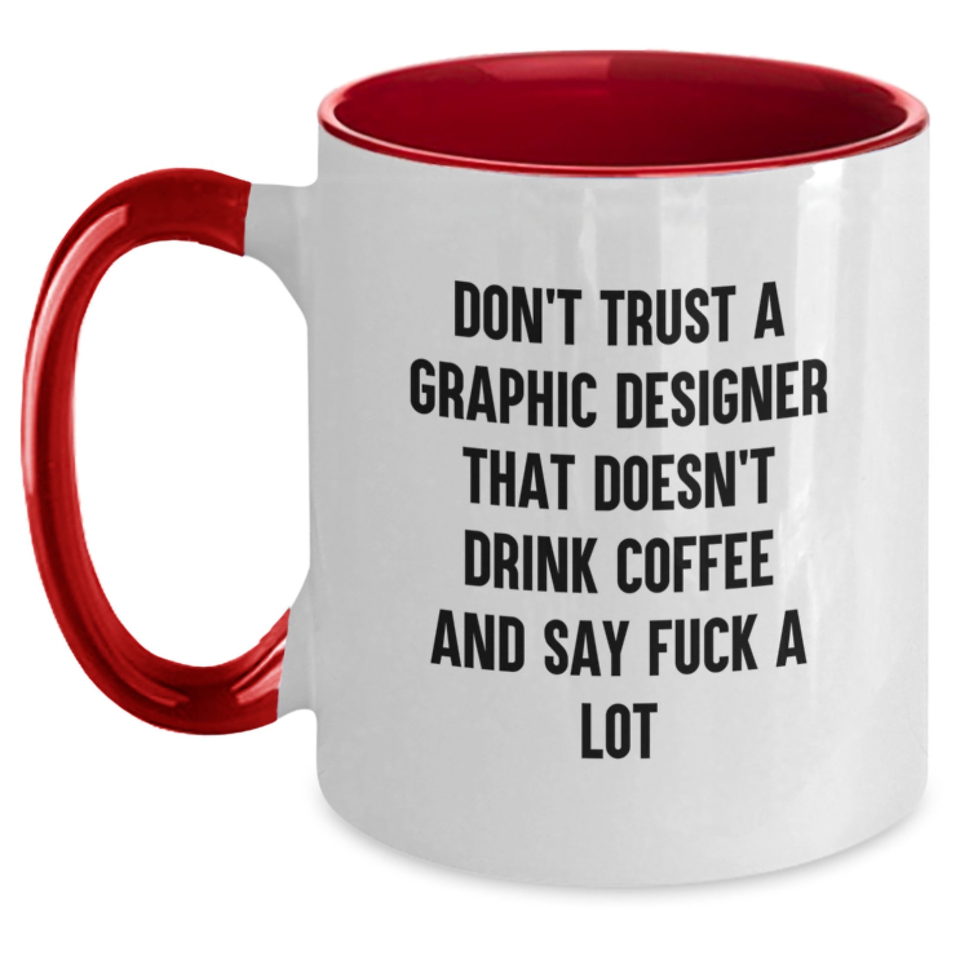 Funny Gifts from Friends and Family for Graphic Designer, Two Tone Coffee Mug, Don't Trust A Graphic Designer That Doesn't Drink Coffee And Say F--k A Lot - Main