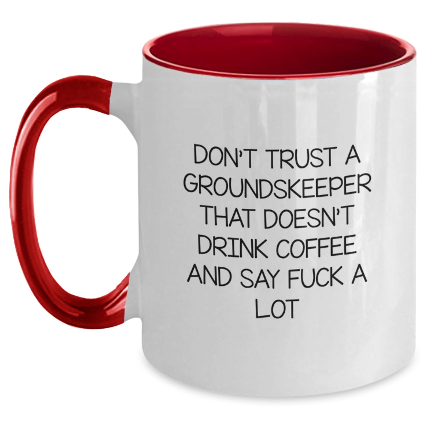 Funny groundskeeper Gifts from Men - groundskeeper Unique Graduation Gifts for Him - Two Tone Coffee Mug with 'Don't Trust A groundskeeper' - Main