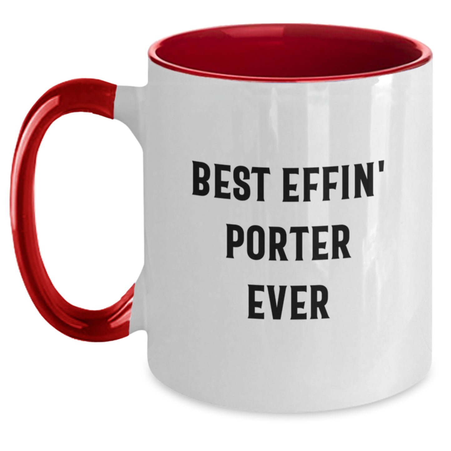 Funny Gifts for Porter, Best Effin' Porter Ever Two Tone Coffee Mug, Perfect Graduation Unique Gifts from Family - Main