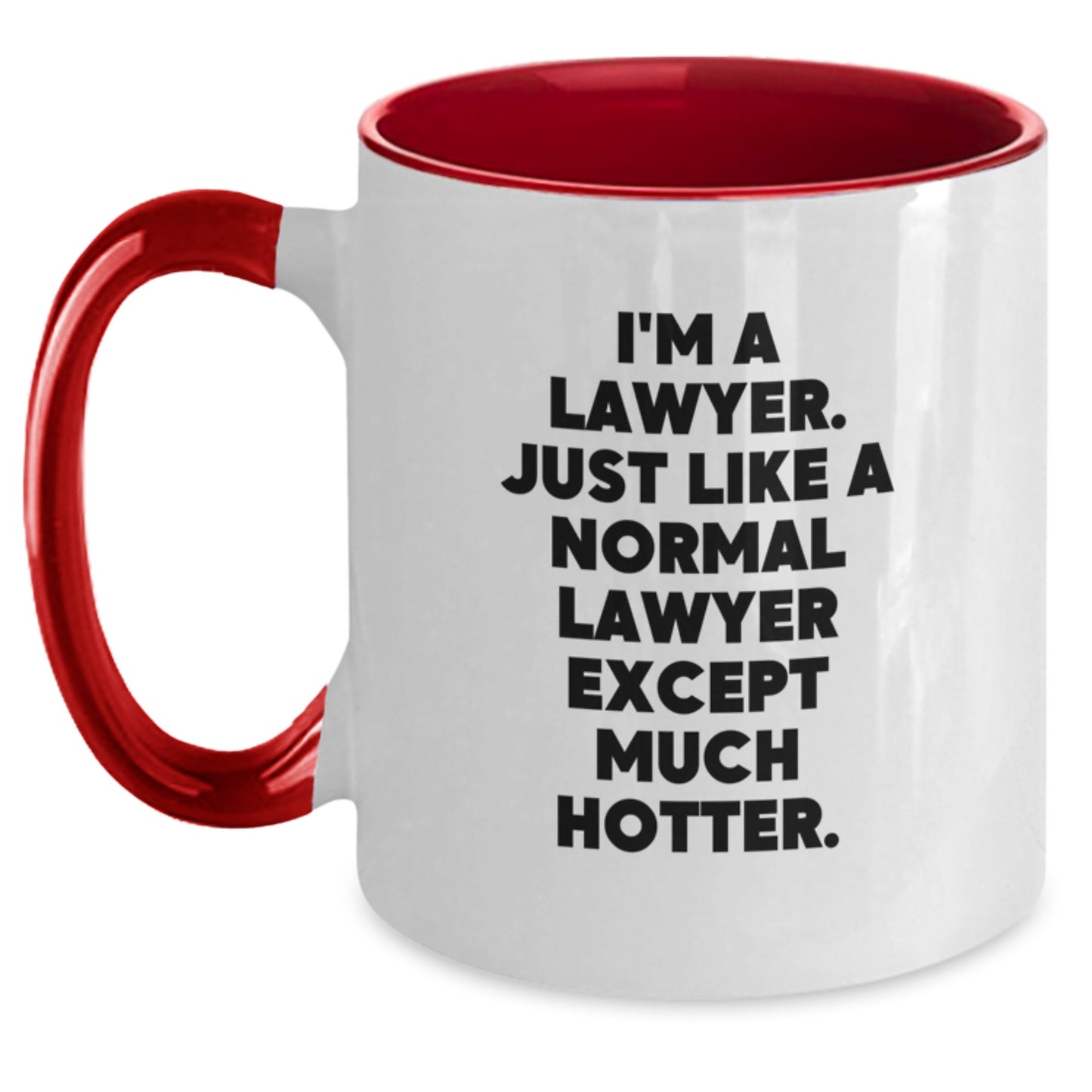 Funny Lawyer Gifts, Unique Two Tone Coffee Mug for Lawyer, I'm A Lawyer. Just Like A Normal Lawyer Except Much Hotter., Gifts from Friends for Lawyer on Father's Day - Main