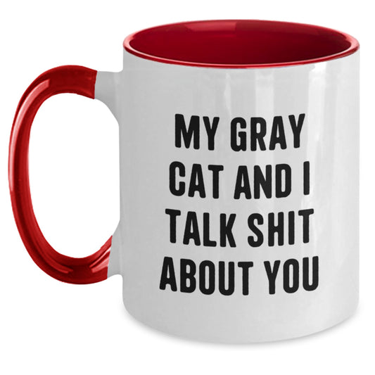 Funny Gray Cat Gifts from Friends to Dad on Father's Day Two Tone Coffee Mug - My Gray Cat And I Talk Shit About You Quote - Main