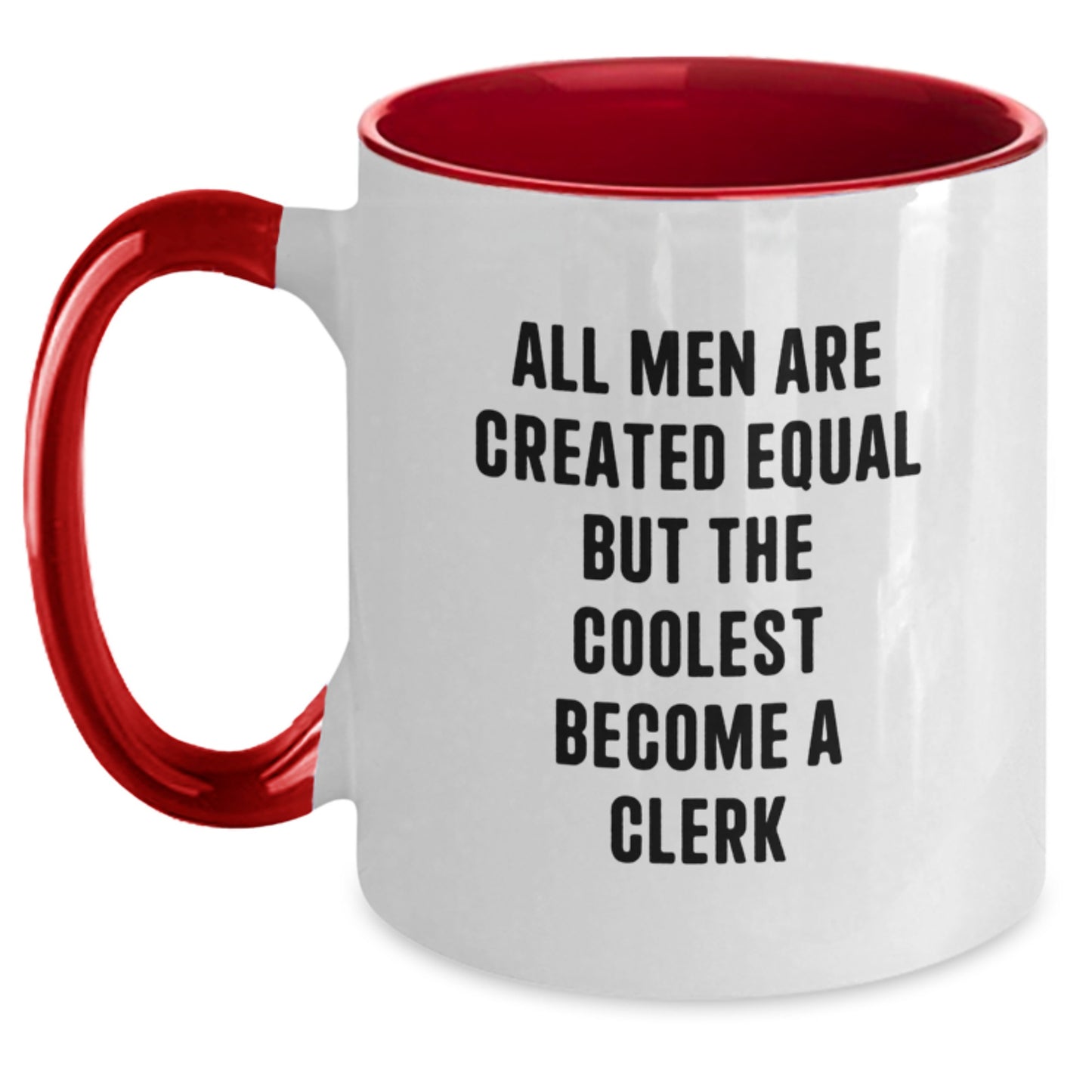 Funny Clerk Gifts, Unique Two Tone Coffee Mugs, 'All Men Are Created Equal But The Coolest Become A Clerk', Gifts for Father's Day, Gifts from Family - Main