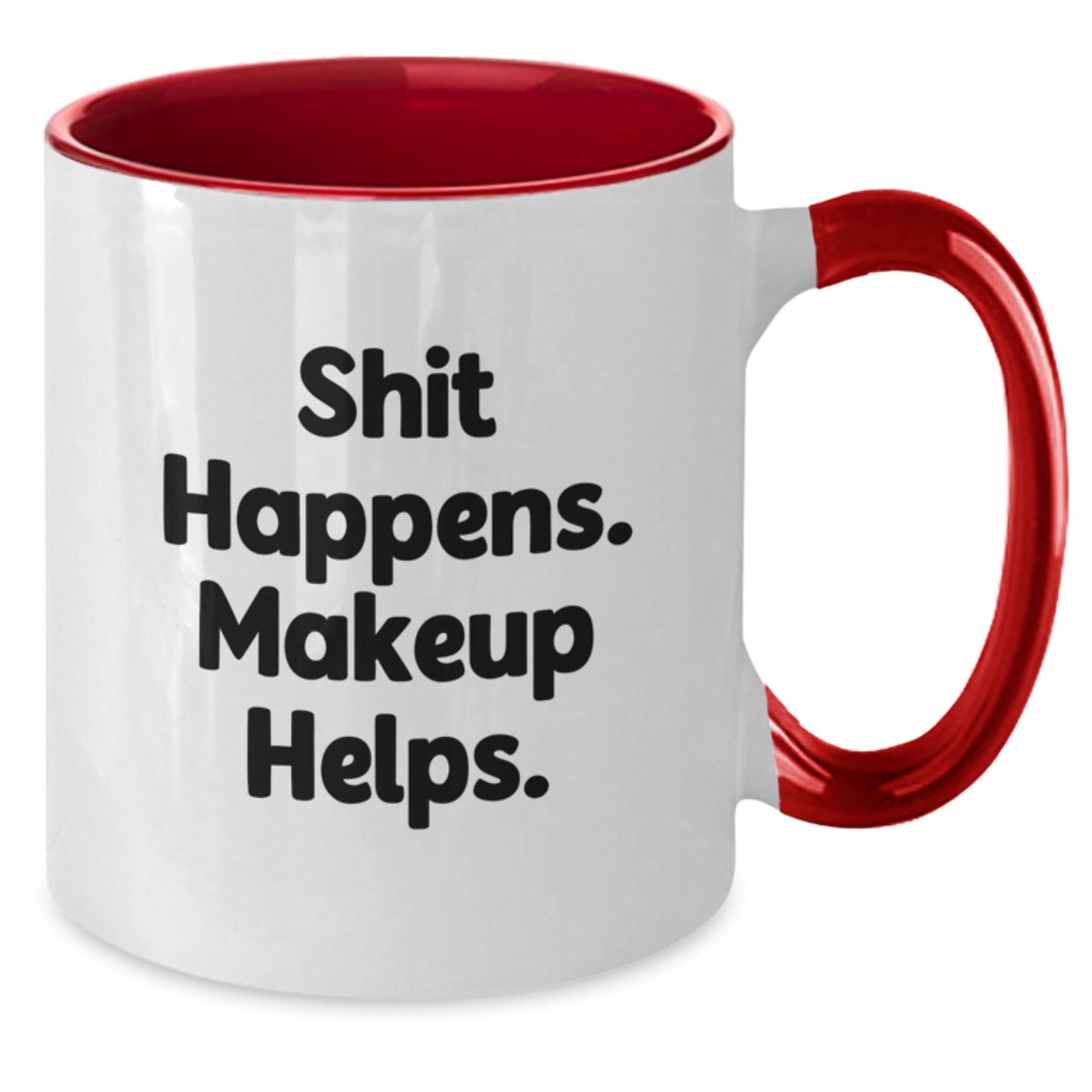 Funny Makeup Gifts for Him or Her - Shit Happens Makeup Helps Two Tone Coffee Mug for Graduation Celebration Gifts from Friends to Family - Additional