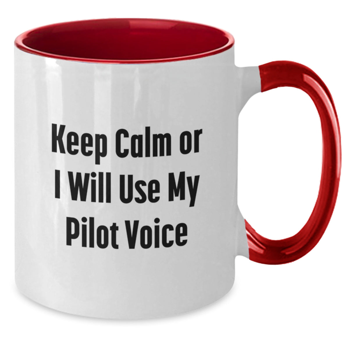 Christmas Gift for Her Keep Calm Or I Will Use My Pilot Voice Two Tone - Additional