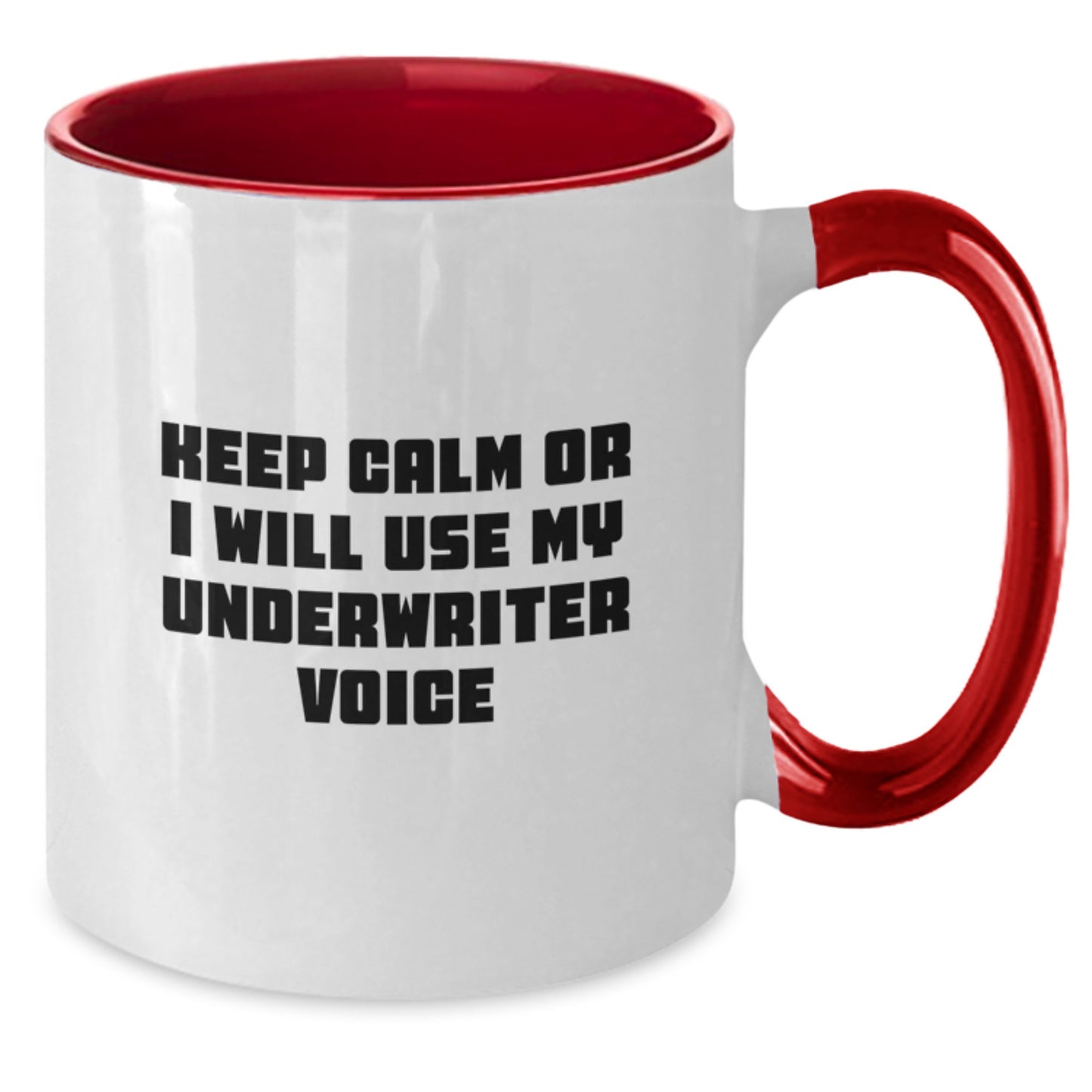 Gifts from Underwriters, Funny Quotes, Unique Gifts for Underwriters, Two Tone Coffee Mugs, Keep Calm Or I Will Use My Underwriter Voice - Additional