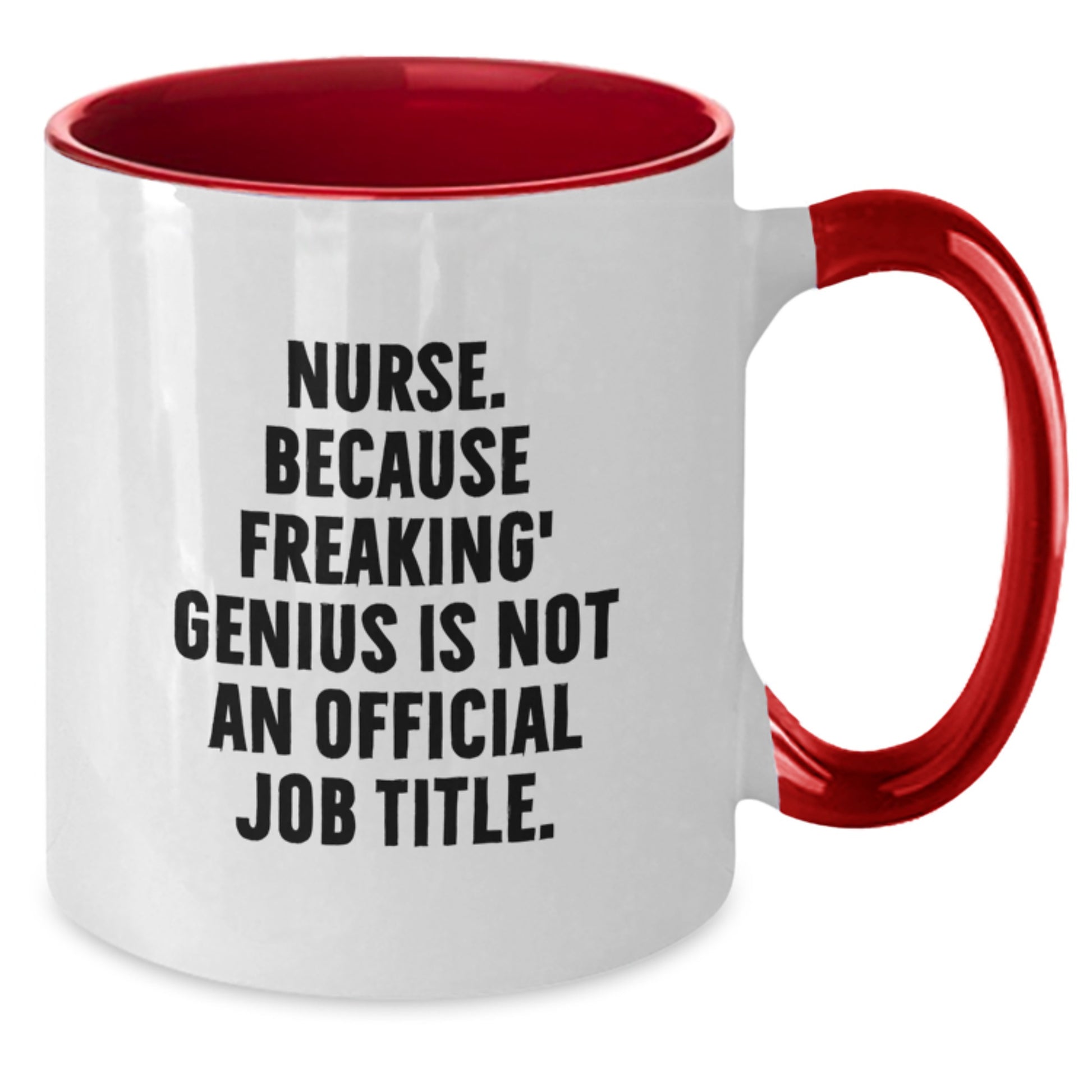 Funny Nurse Gifts from Friends and Family for Graduation Unique Nurse Two Tone Coffee Mug with 'Nurse. Because Freaking' genius Is Not An Official Job Title.' Quote - Additional