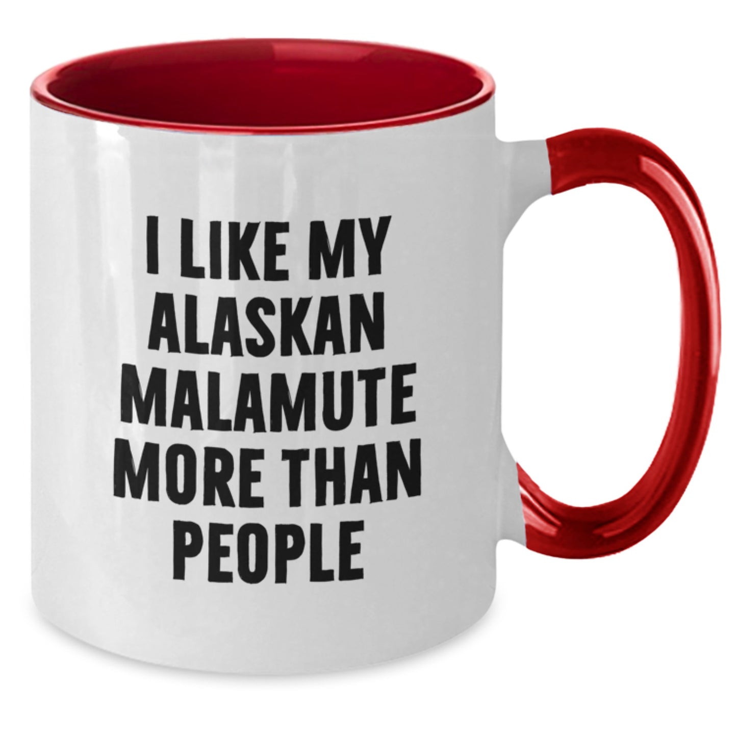 Funny Alaskan Malamute Dog Gifts from Friends - I Like My Alaskan Malamute More Than People Birthday Unique Gifts for Dog Lovers Two Tone Coffee Mug - Additional