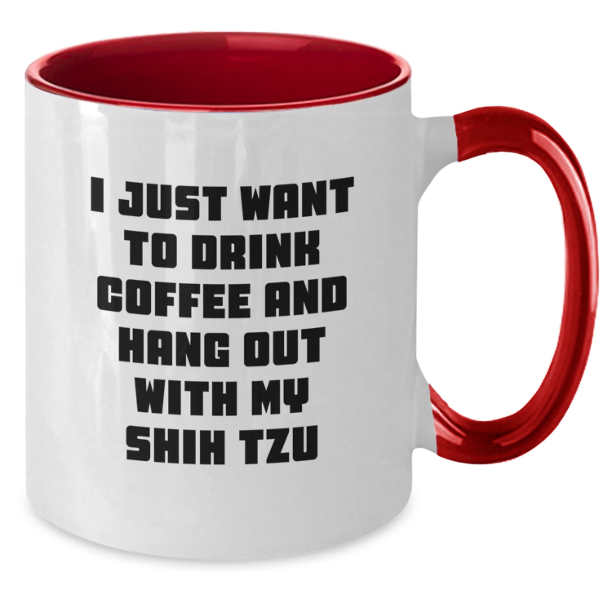 Shih Tzu Dog Lover Gifts Funny Two Tone Coffee Mug I Just Want To Drink Coffee And - Additional