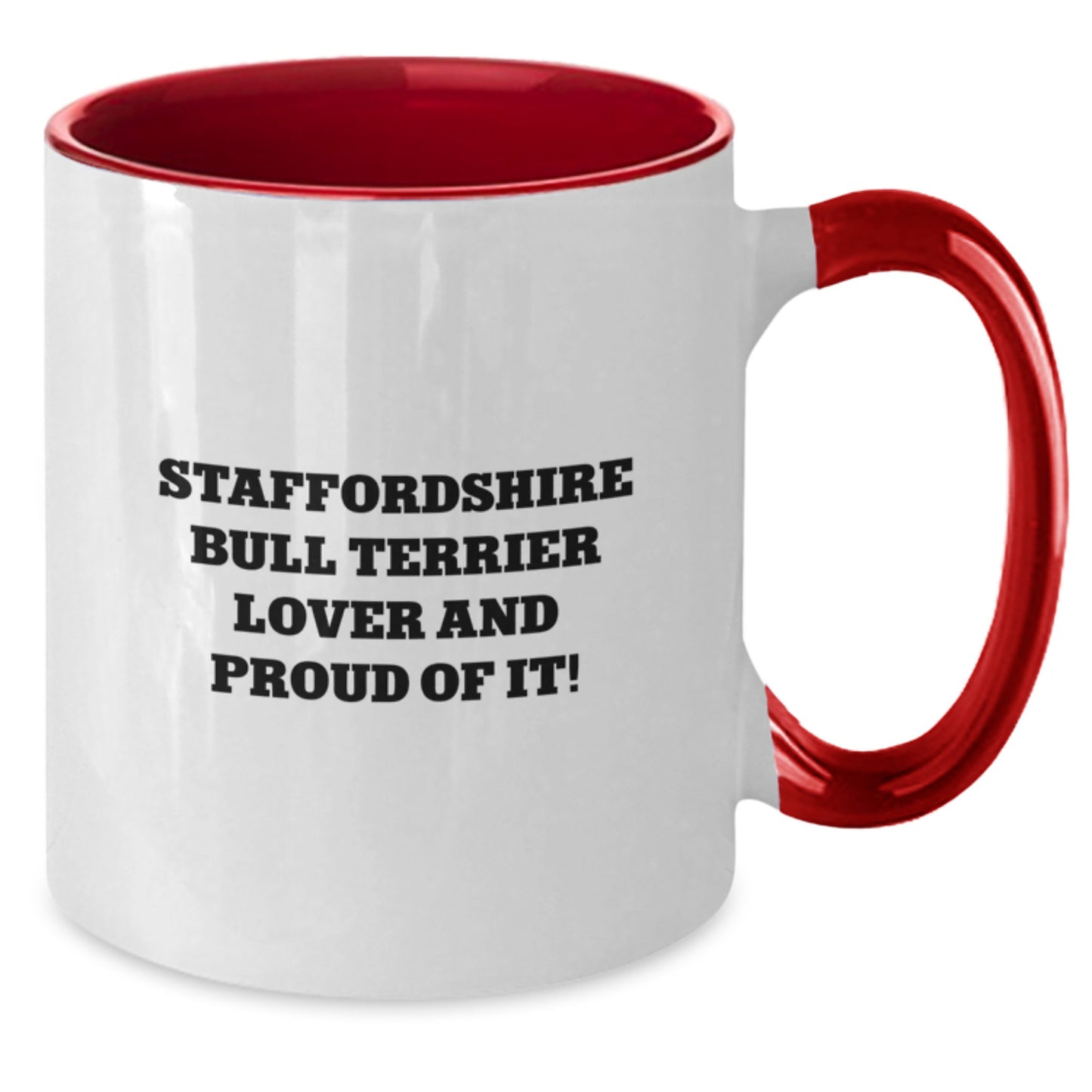 Staffordshire Bull Terrier Lover Gifts from Men to Friends on Valentine's - Staffordshire Bull Terrier Dog Two Tone Coffee Mug with Funny Quote - Additional