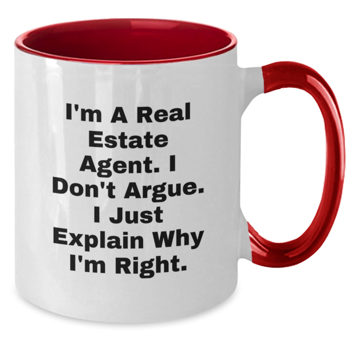 Funny Real Estate Agent Gifts, Unique Mother's Day Unique Gifts for Real Estate Agent, Two Tone Coffee Mug, Gifts from Family - I'm Right About Real Estate - Additional