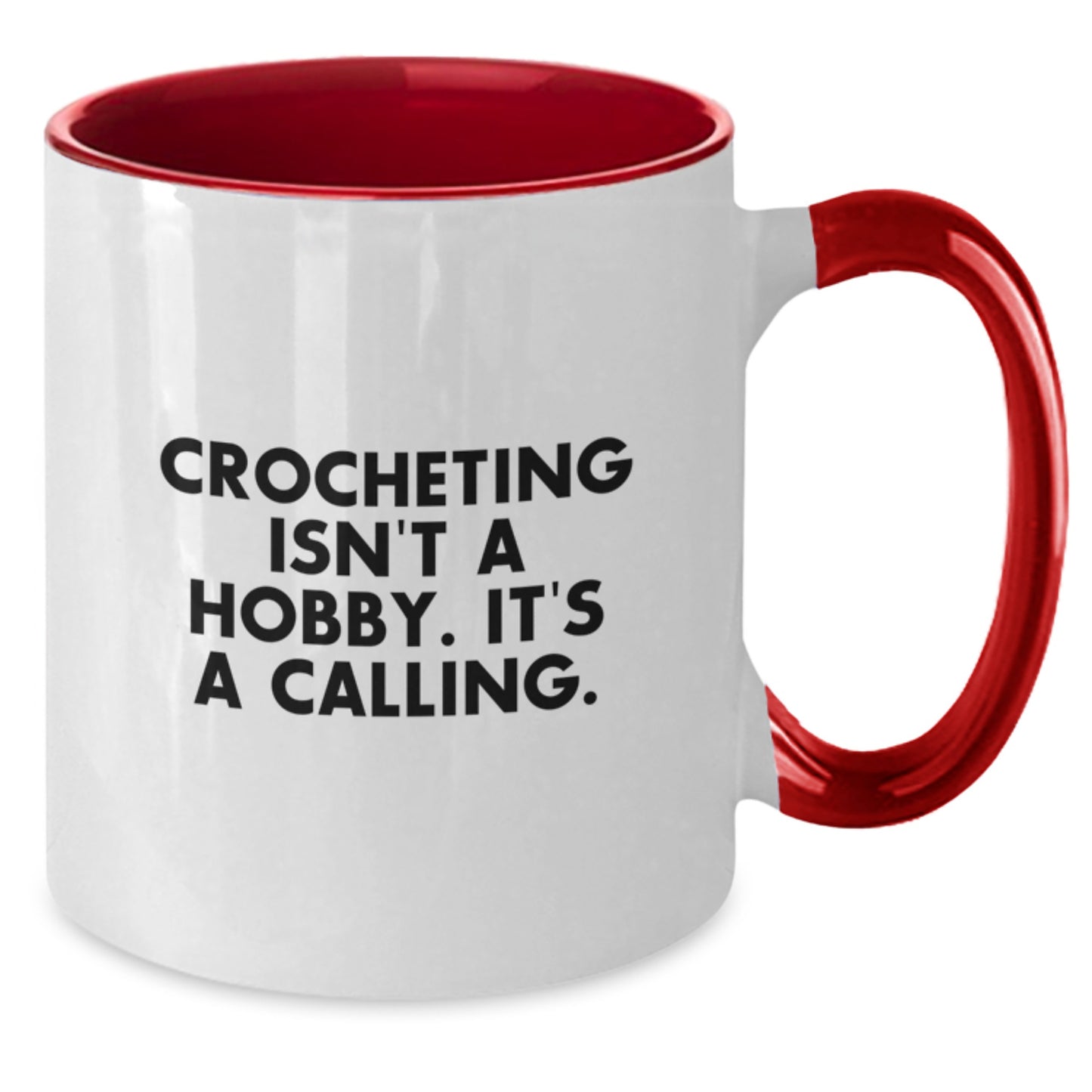 Graduation Unique Gifts from Crocheting Lovers, Funny Quote - Crocheting Isn't A Hobby, It's A Calling Two Tone Coffee Mugs for Crocheting Enthusiasts, Friends, Family - Additional
