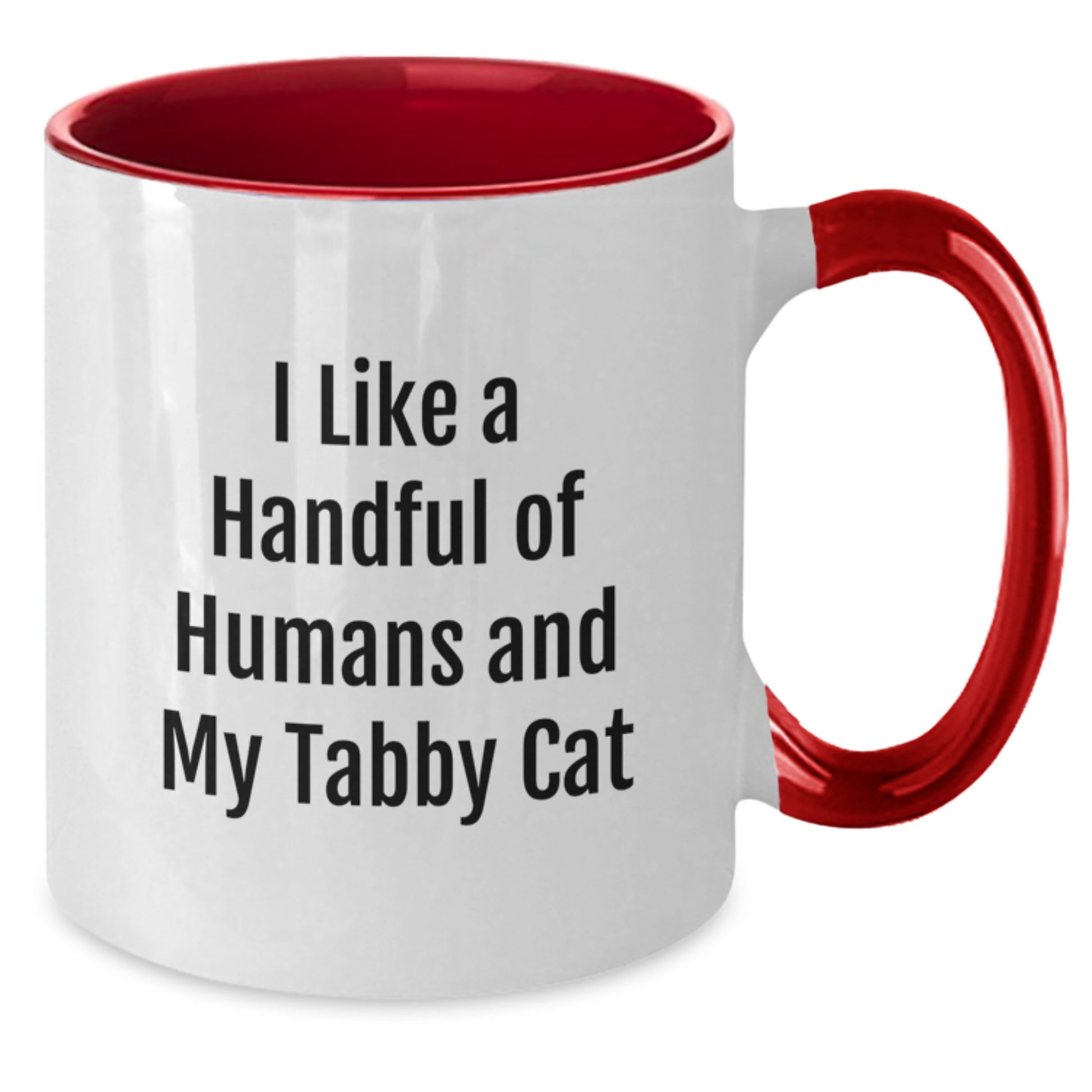 Gifts from Friends for Tabby Cat Lovers - Funny Two Tone Coffee Mug, I Like A Handful Of Humans And My Tabby Cat, Birthday Unique Gift - Additional