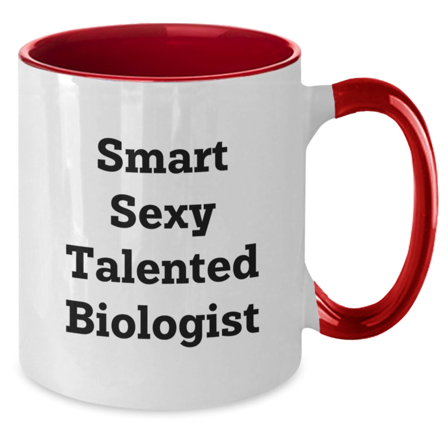 Funny Smart Sexy Talented Biologist Gifts from Friends for Biologists Two Tone Coffee Mug for Graduation - Additional