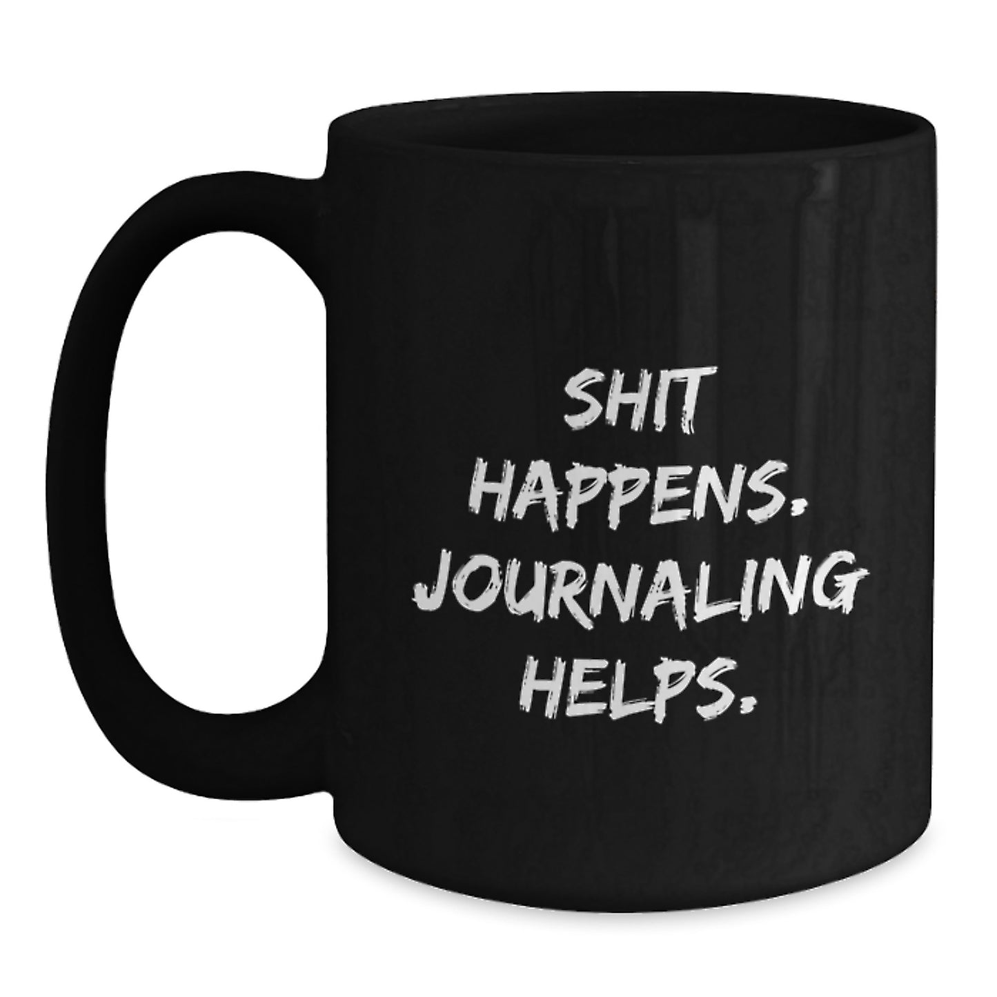 Funny Journaling Quote Gifts for Journaling Enthusiasts Black Coffee Mug, Gifts from Family to Graduates, 11oz or 15oz Ceramic Mug for Women, Men, Friends, Coworkers - Main