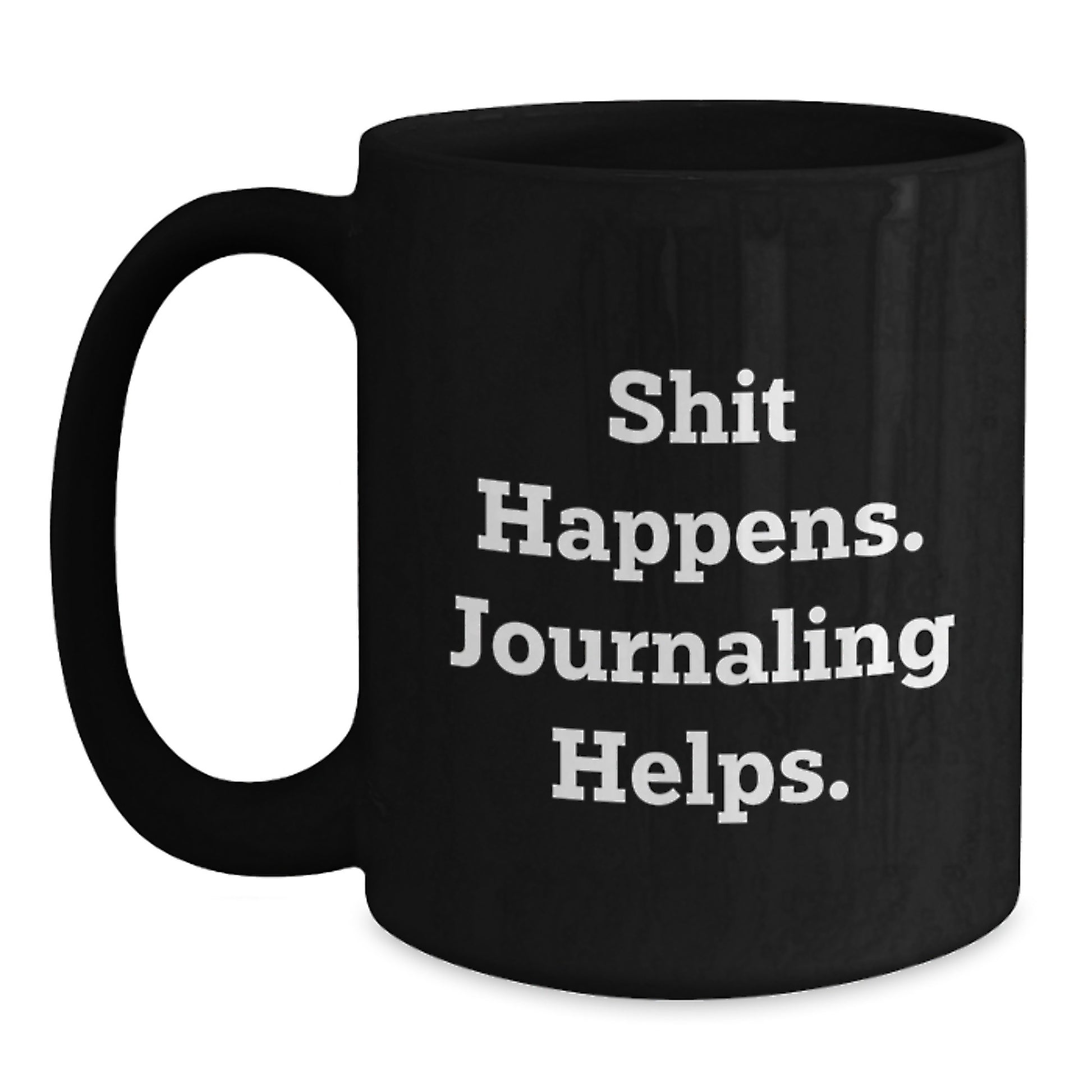 Funny Journaling Gifts from Men to Women Friends for Graduation Unique Mugs with Shit Happens Journaling Helps Quote - Main