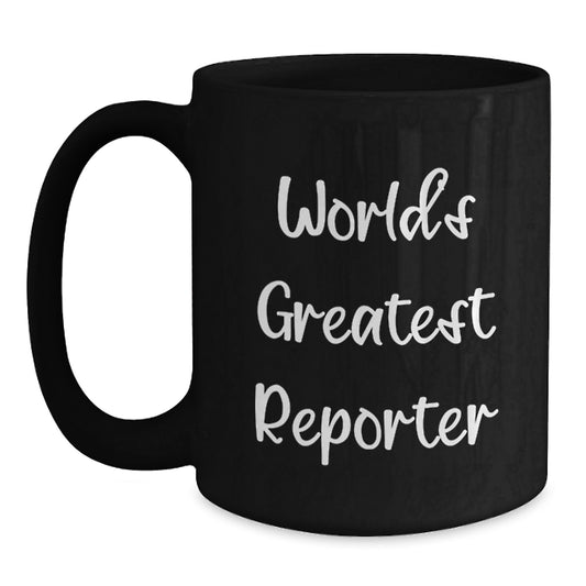Funny Quote Gifts from Friends to Reporter Graduation Unique Ceramics Black Coffee Mug, 'World's Greatest Reporter' Funny Black Mug for Men, Women, Coworkers, Family - Main