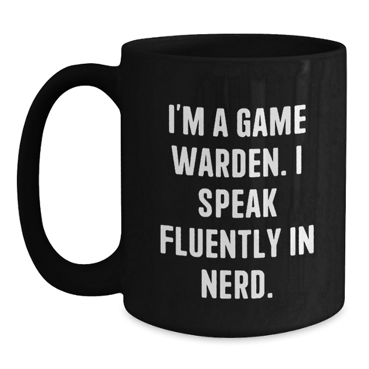 Funny Game Warden Gifts for Him, Birthday Unique Coffee Mugs, Inspirational Quote from I'm A Game Warden. I Speak Fluently In genius. - Main