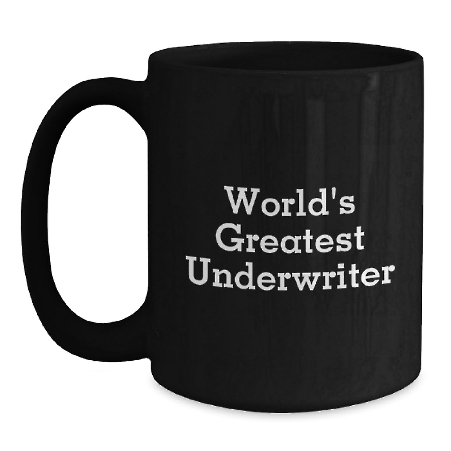 Underwriter Greatest Underwriter Keepsake Mug 11oz for Him Birthday Gift - Main