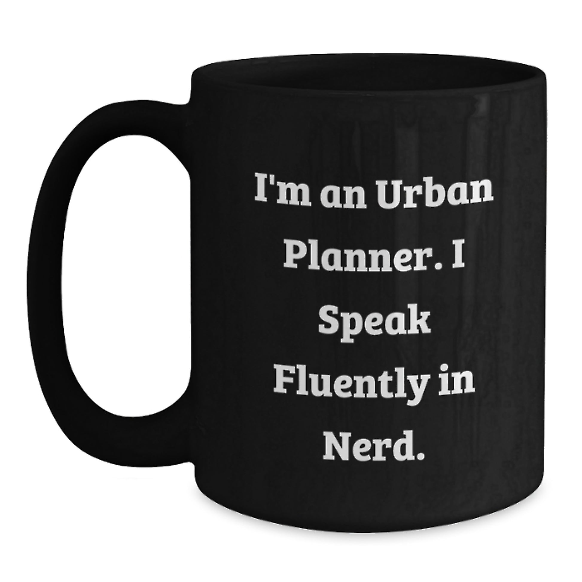 Funny Urban Planner Gifts for Him, Black Coffee Mug, 'I'm An Urban Planner. I Speak Fluently In genius.' Quote, Unique Graduation Ideas from Friends to Family - Main