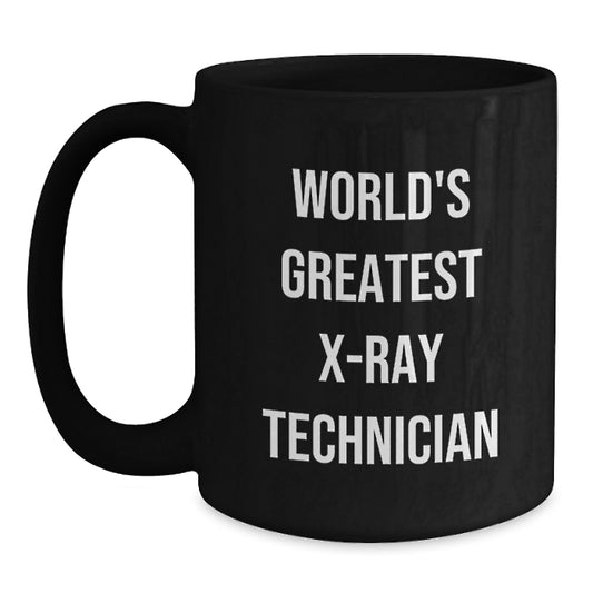 Funny X-Ray Technician Quote Black Coffee Mug Gifts for Dad Father's Day Unique Idea - Main
