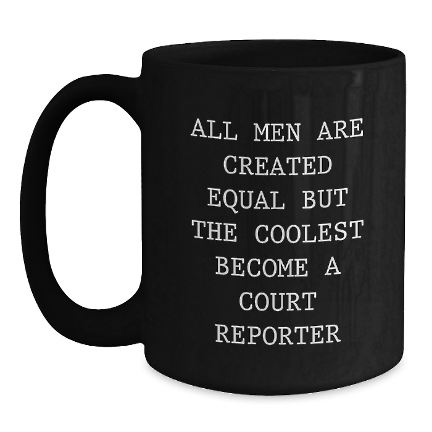 Funny Court Reporter Gifts from Men to Court Reporters - Unique Black Coffee Mug on Father's Day - Main