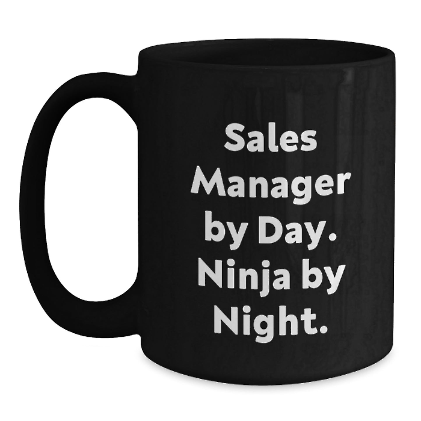 Funny Sales Manager Gifts from Mom, Black Coffee Mug for Sales Manager By Day. Ninja By Night., Graduation Unique Gifts - Main